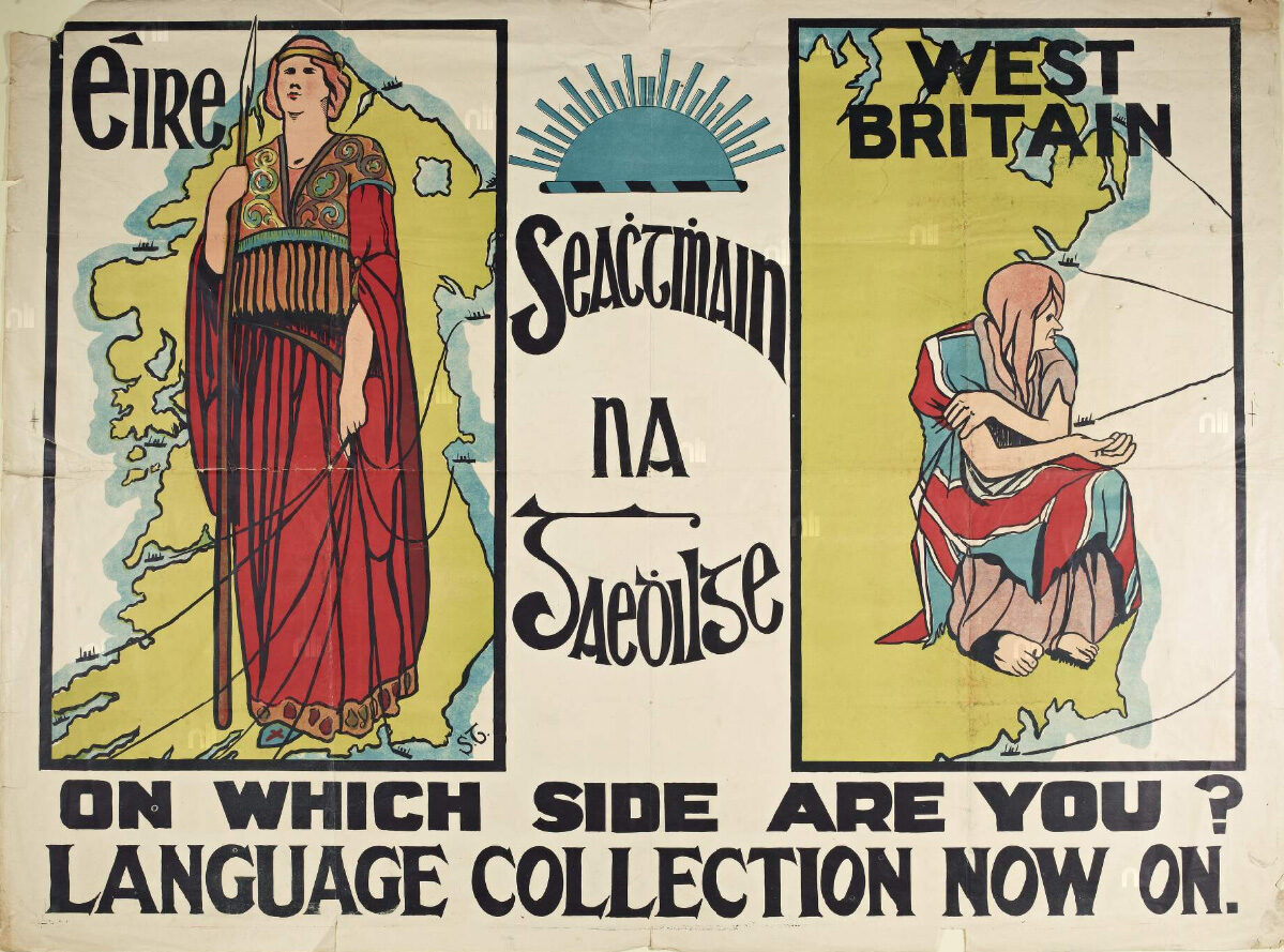 Left side of the political poster reads "Éire" (Ireland), right side reads "West Britain". In between both images reads "Seachtain na Saoirse". Bottom of the print reads "On which side are you on? Language Collection Now On."